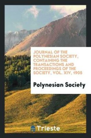 Cover of Journal of the Polynesian Society, Containing the Transactions and Proceedings of the Society, Vol. XIV, 1905