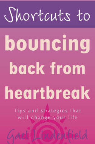 Cover of Shortcuts to Bouncing Back from Heartbreak