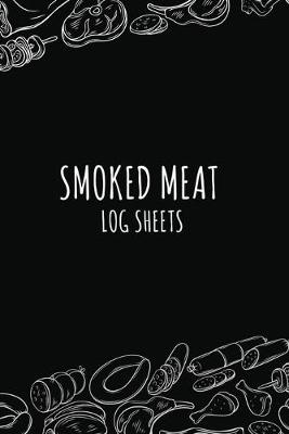 Book cover for Smoked Meat Log Sheets