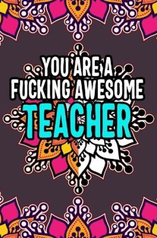 Cover of You Are a Fucking Awesome Teacher