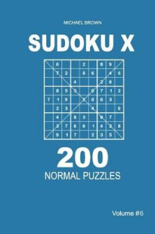 Cover of Sudoku X - 200 Normal Puzzles 9x9 (Volume 6)