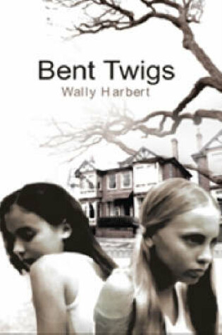 Cover of Bent Twigs