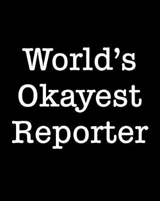 Book cover for World's Okayest Reporter