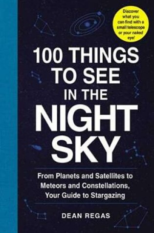 Cover of 100 Things to See in the Night Sky