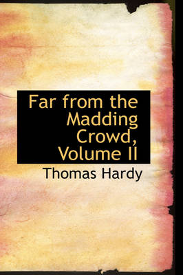 Book cover for Far from the Madding Crowd, Volume II