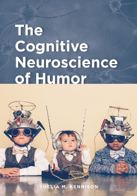 Book cover for The Cognitive Neuroscience of Humor