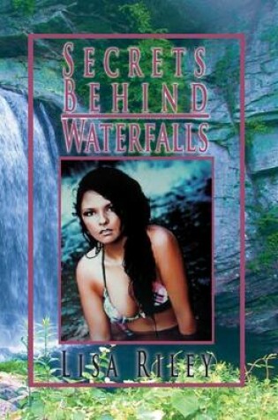 Cover of Secrets Behind Waterfalls