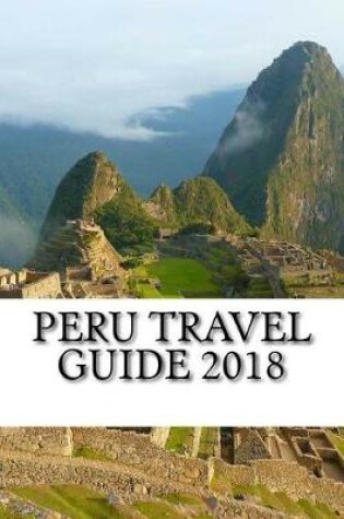 Cover of Peru Travel Guide 2018