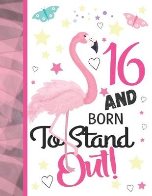 Book cover for 16 And Born To Stand Out