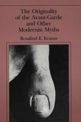 Cover of The Originality of the Avant-Garde and Other Modernist Myths