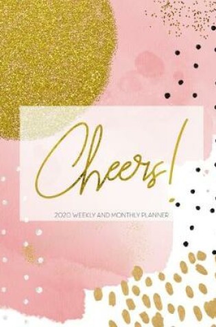 Cover of Cheers! 2020 Weekly and Monthly Planner