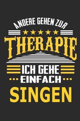 Book cover for Andere gehen zur Therapie Ich gehe einfach Singen