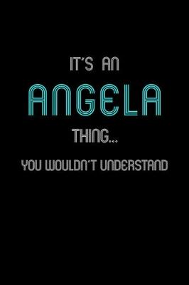 Book cover for It's An Angela Thing, You Wouldn't Understand