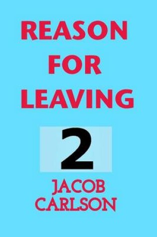 Cover of Reason for Leaving 2