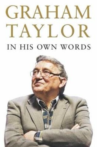 Cover of Graham Taylor In His Own Words