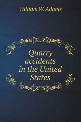 Cover of Quarry accidents in the United States
