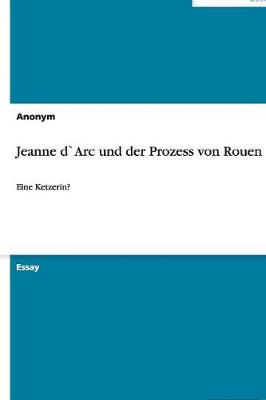 Book cover for Jeanne D`arc Und Der Prozess Von Rouen