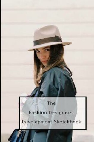 Cover of The Fashion Designers Development Sketchbook