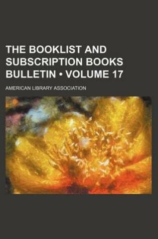 Cover of The Booklist and Subscription Books Bulletin (Volume 17)