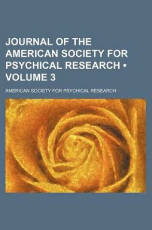 Cover of Journal of the American Society for Psychical Research (Volume 3)