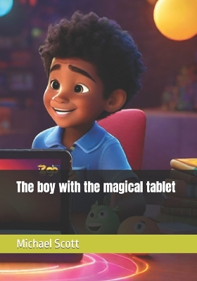 Book cover for The boy with the magical tablet