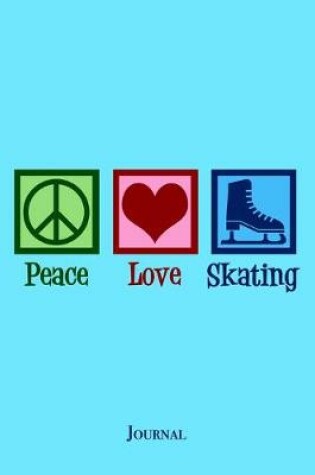 Cover of Peace Love Skating Journal