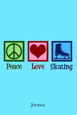 Book cover for Peace Love Skating Journal