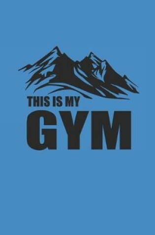 Cover of This Is My Gym