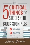 Book cover for 5 Critical Things For a Successful Book Signing