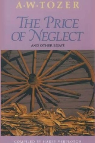 Cover of Price Of Neglect And Other Essays, The