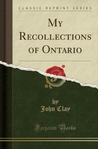 Cover of My Recollections of Ontario (Classic Reprint)