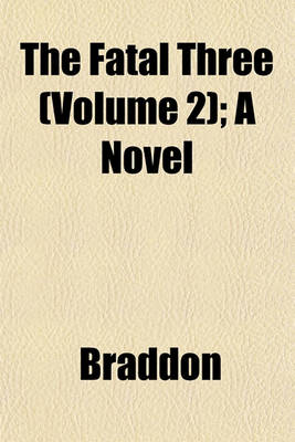 Book cover for The Fatal Three (Volume 2); A Novel