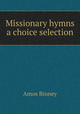 Book cover for Missionary hymns a choice selection