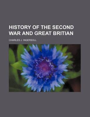 Book cover for History of the Second War and Great Britian