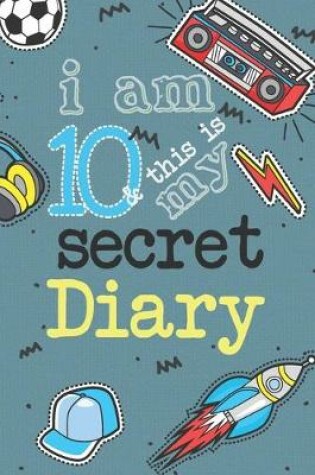 Cover of I Am 10 And This Is My Secret Diary