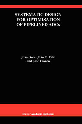 Cover of Systematic Design for Optimisation of Pipelined ADCs