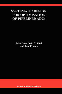 Book cover for Systematic Design for Optimisation of Pipelined ADCs