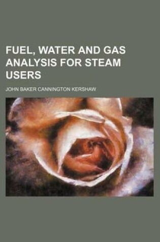 Cover of Fuel, Water and Gas Analysis for Steam Users