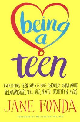 Book cover for Being a Teen: Everything Teen Girls & Boys Should Know about Relationships, Sex, Love, Healthy, Identity & More