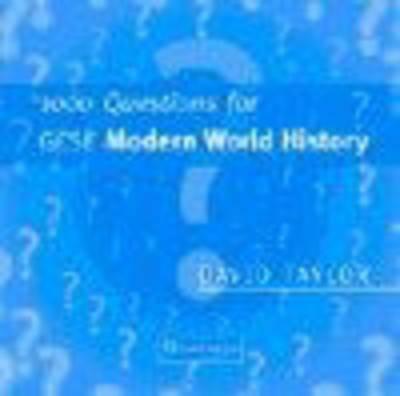 Book cover for 1000 Questions for GCSE Modern World History: CD-ROM & Site Licence Version 1.1