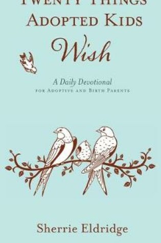 Cover of Twenty Things Adopted Kids Wish