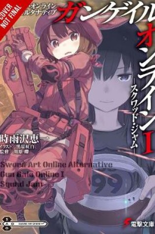 Cover of Sword Art Online Alternative Gun Gale Online, Vol. 1 (light novel)