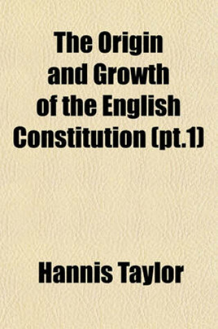 Cover of The Origin and Growth of the English Constitution (PT.1)