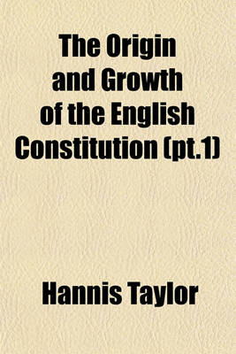 Book cover for The Origin and Growth of the English Constitution (PT.1)