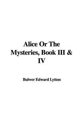 Book cover for Alice or the Mysteries, Book III & IV