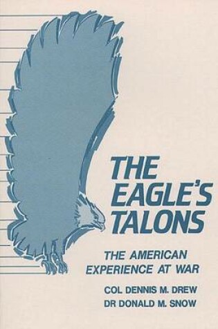 Cover of The Eagle's Talons - The American Experience at War