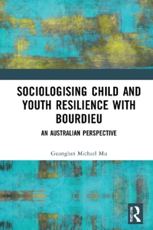 Cover of Sociologising Child and Youth Resilience with Bourdieu