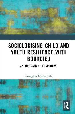 Book cover for Sociologising Child and Youth Resilience with Bourdieu