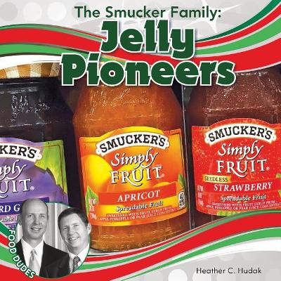 Book cover for The Smucker Family: Jelly Pioneers