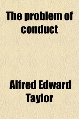 Book cover for The Problem of Conduct; A Study in the Phenomenology of Ethics